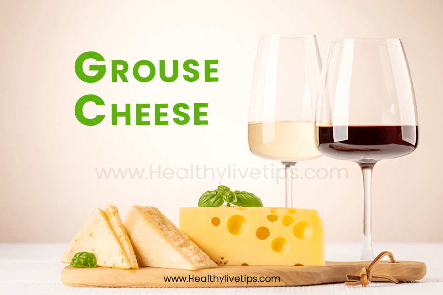 Grouse Cheese: Benefits, Pairings, Recipes & Buying Tips (2025)