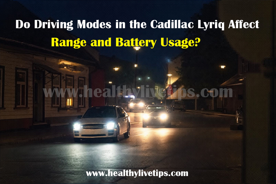 Do Driving Modes in the Cadillac Lyriq Affect Range and Battery Usage? Explained Clearly